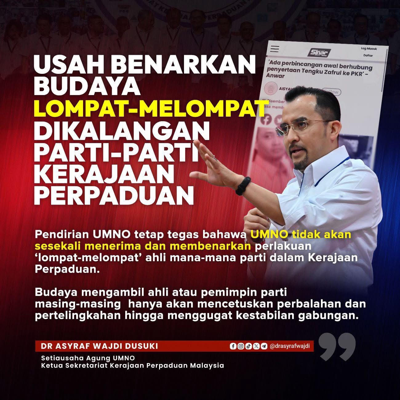 Usah Benarkan Budaya Lompat-Melompat Dikalangan Parti Kerajaan Perpaduan – Dr Asyraf