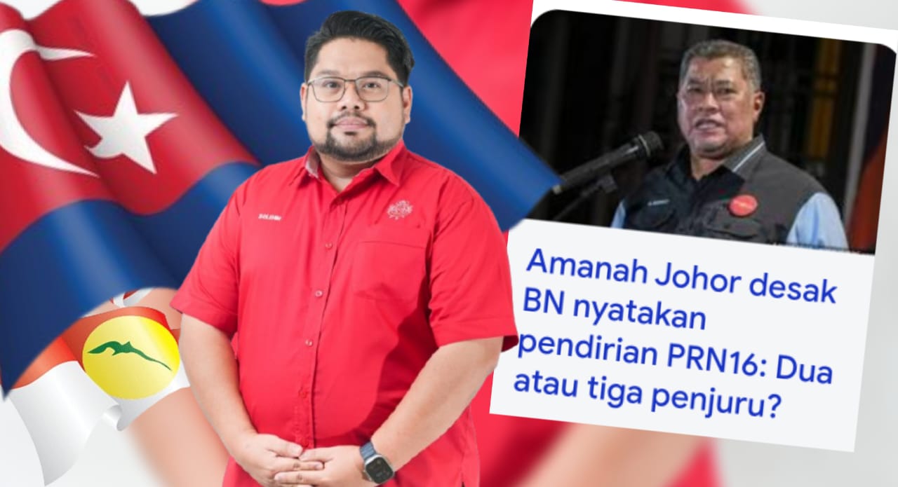 ‘UMNO/BN Johor Istiqamah Agenda Rakyat, Tak Layan Rengekan Segelintir Pihak’