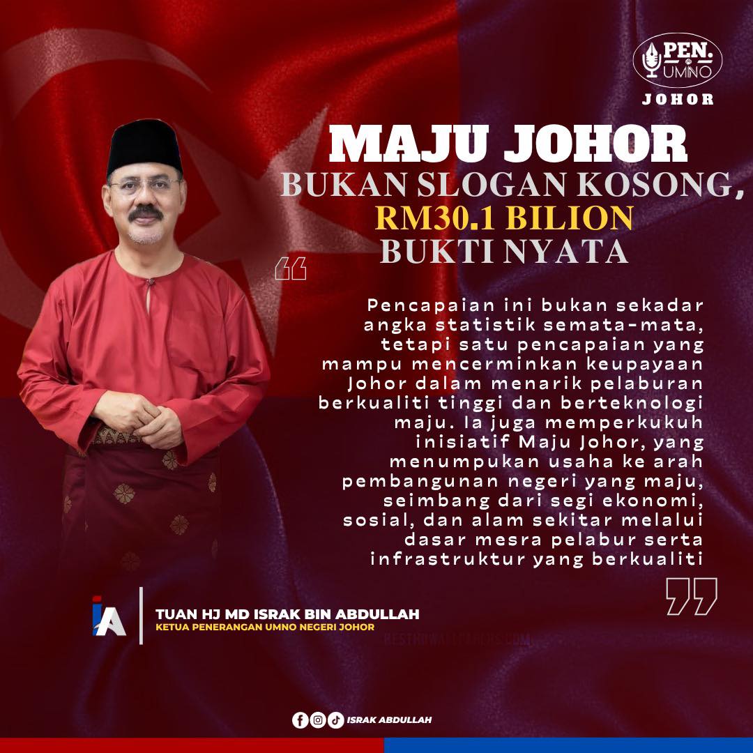 Maju Johor Bukan Slogan Kosong, RM30.1 Bilion Bukti Nyata – Md Israk