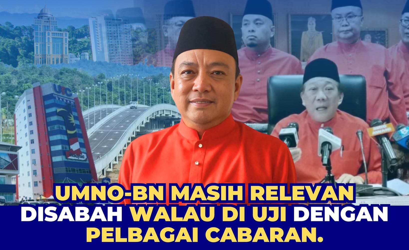 UMNO-BN Masih Relevan di Sabah Walau Berdepan Pelbagai Cabaran