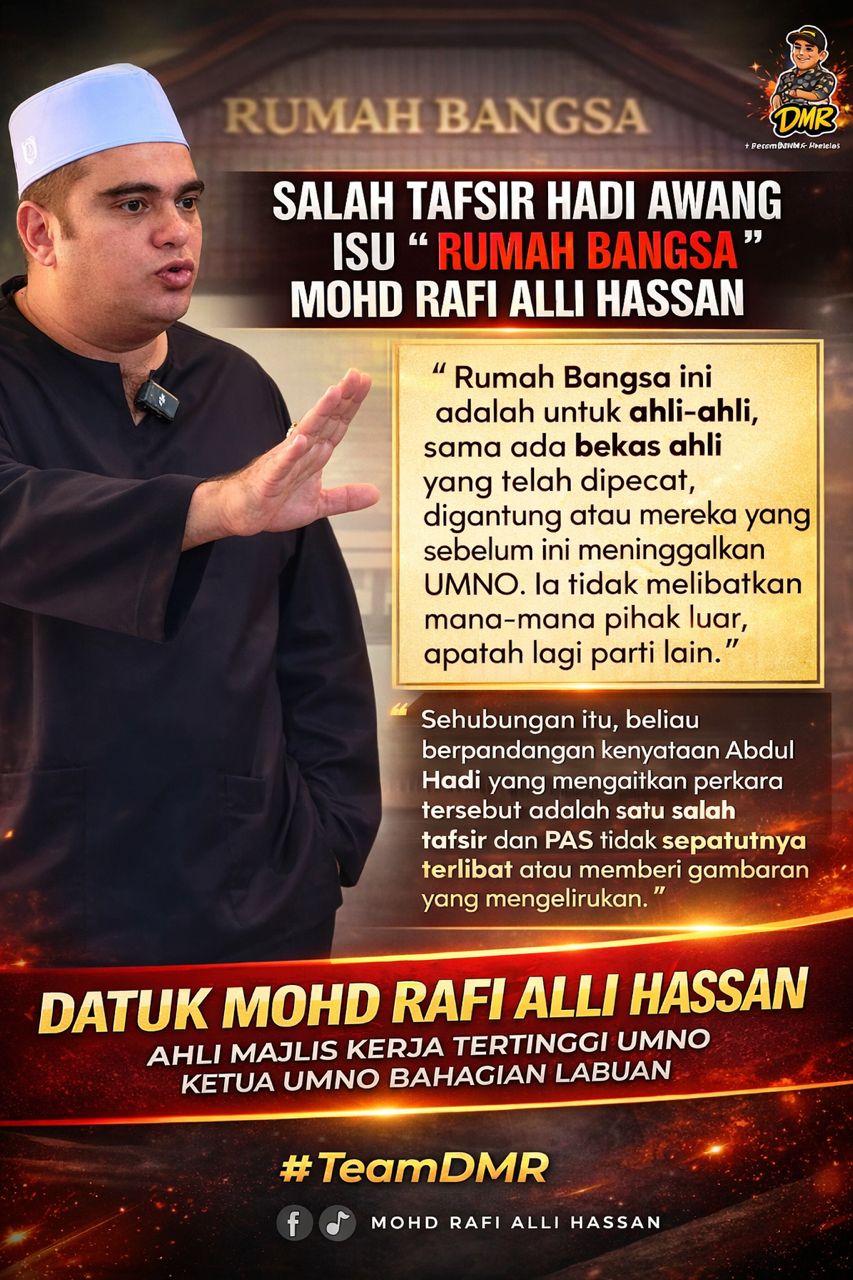 Mohd Rafi Bidas Salah Tafsir Hadi Awang Isu “Rumah Bangsa”, Fahami Realiti Sebenar