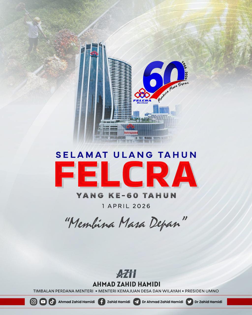 FELCRA Sambut Ulang Tahun Ke-60, Terus Perkasa Pembangunan Luar Bandar – Ahmad Zahid